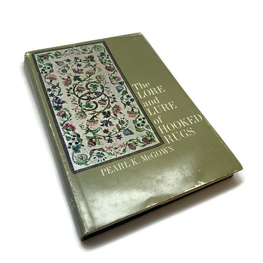 "The Lore and Lure of Hooked Rugs" by Pearl K. McGown
