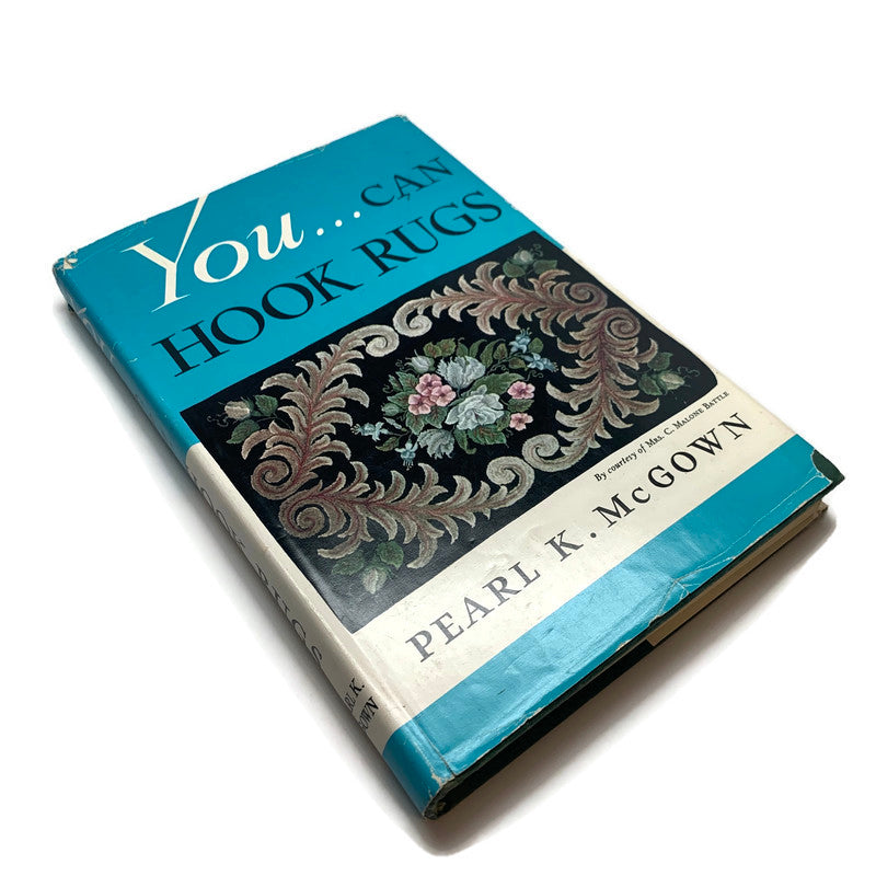 Book- "You ... Can Hook Rugs" by Pearl K. McGown