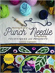 Book - Mastering the Art of Punch Needle Rug Hooking: Techniques & Projects, by Simone Vojvodin
