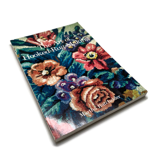 "The Art of Hooked Rug Making" by Martha Batchelder