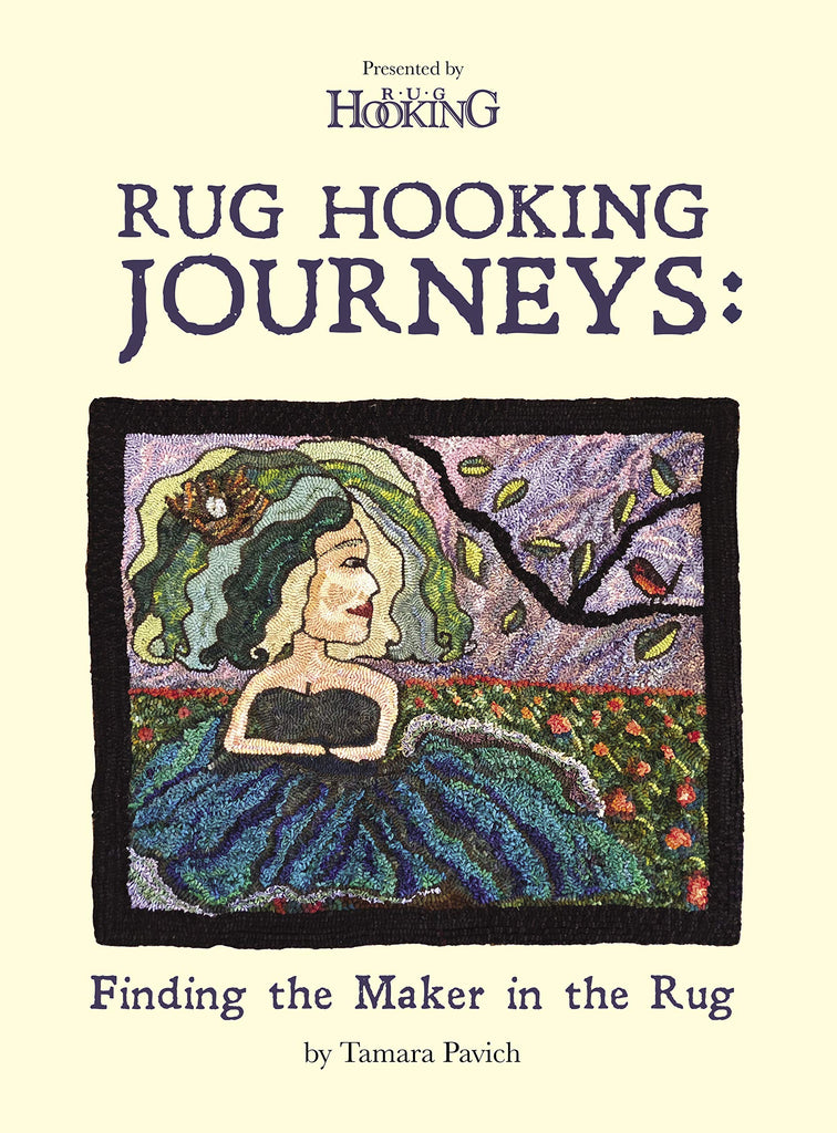 Rug Hooking Journeys: Finding the Maker in the Rug - Rug Hooking Supplies